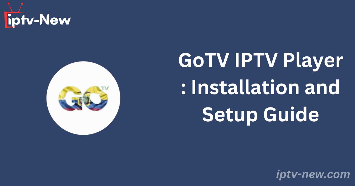 GoTV IPTV