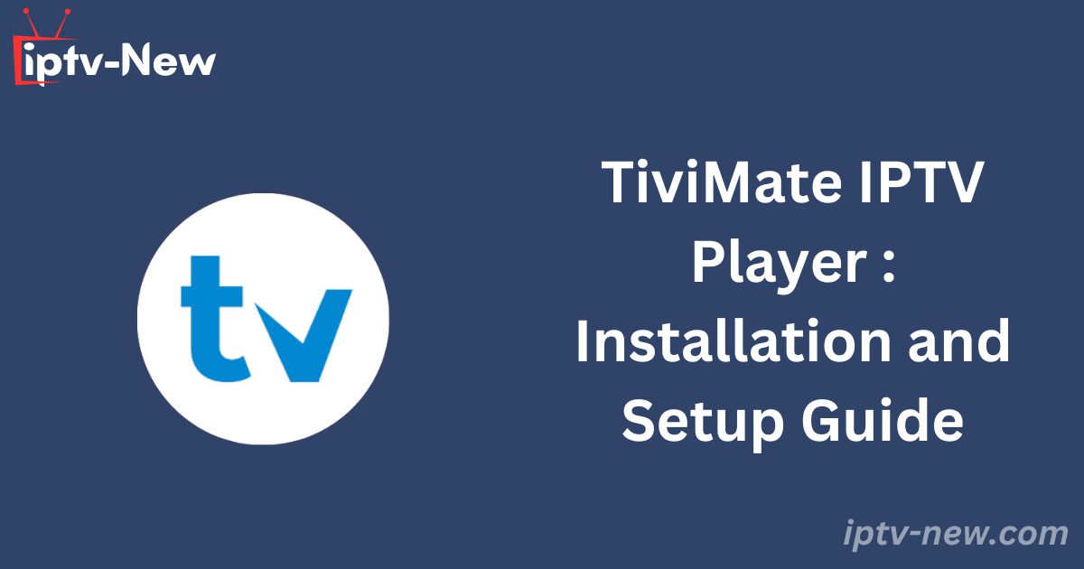 TiviMate IPTV Player