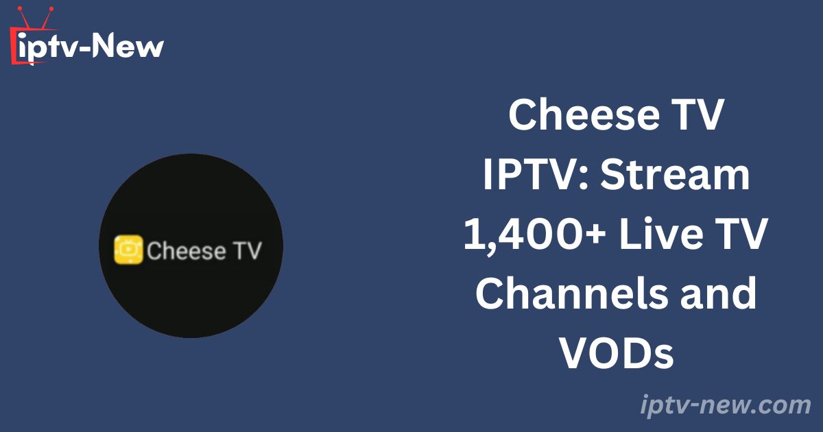 Cheese TV IPTV