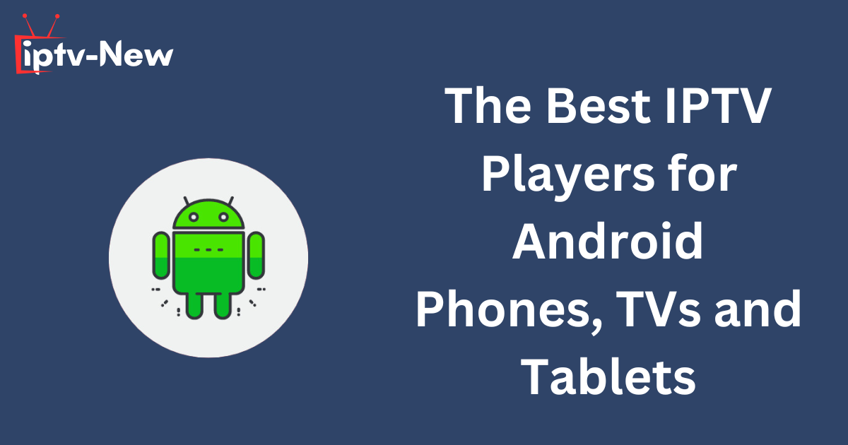 Best IPTV Players for Android