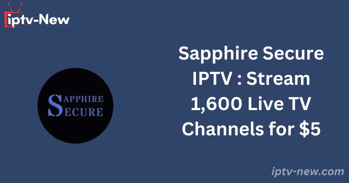 Sapphire Secure IPTV