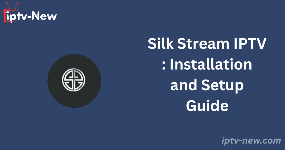 Silk Stream IPTV