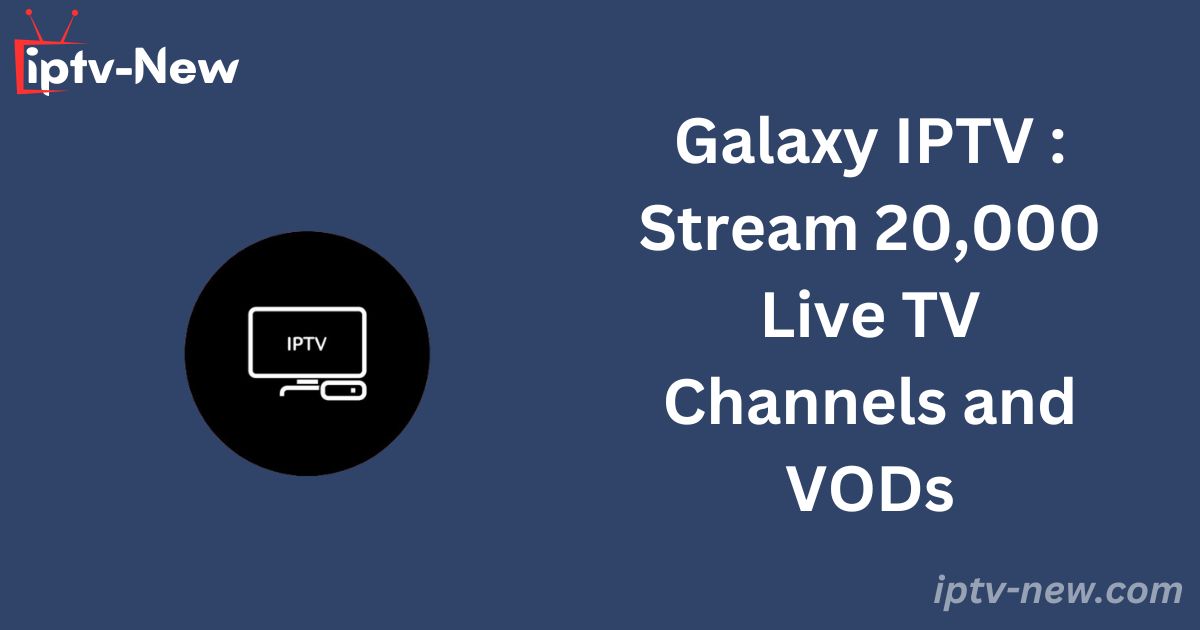 Galaxy IPTV