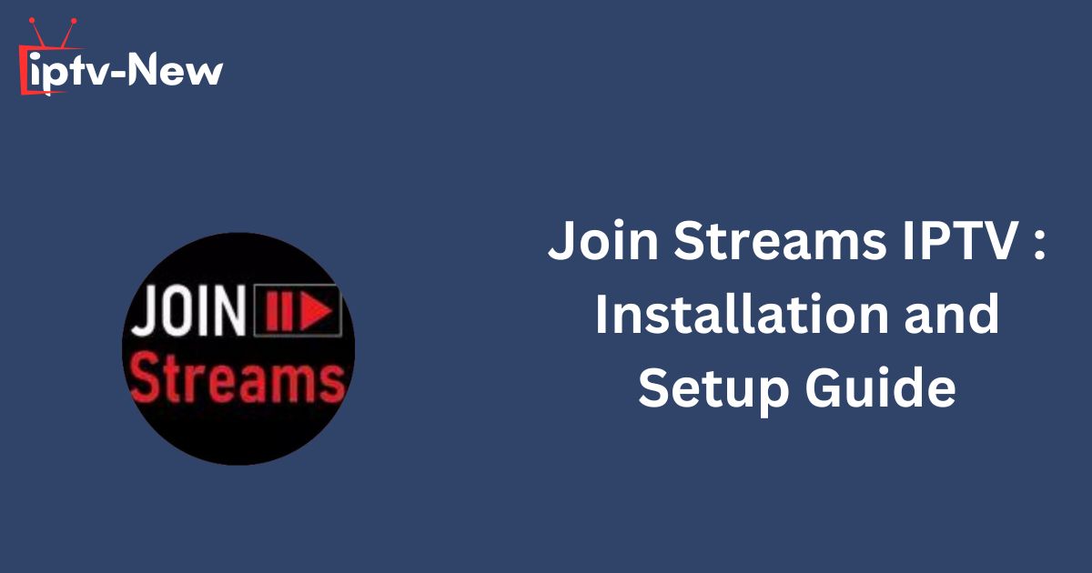 Join Streams IPTV