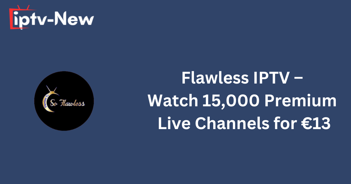 Flawless IPTV