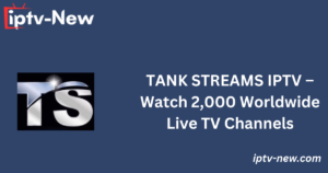 TANK STREAMS IPTV