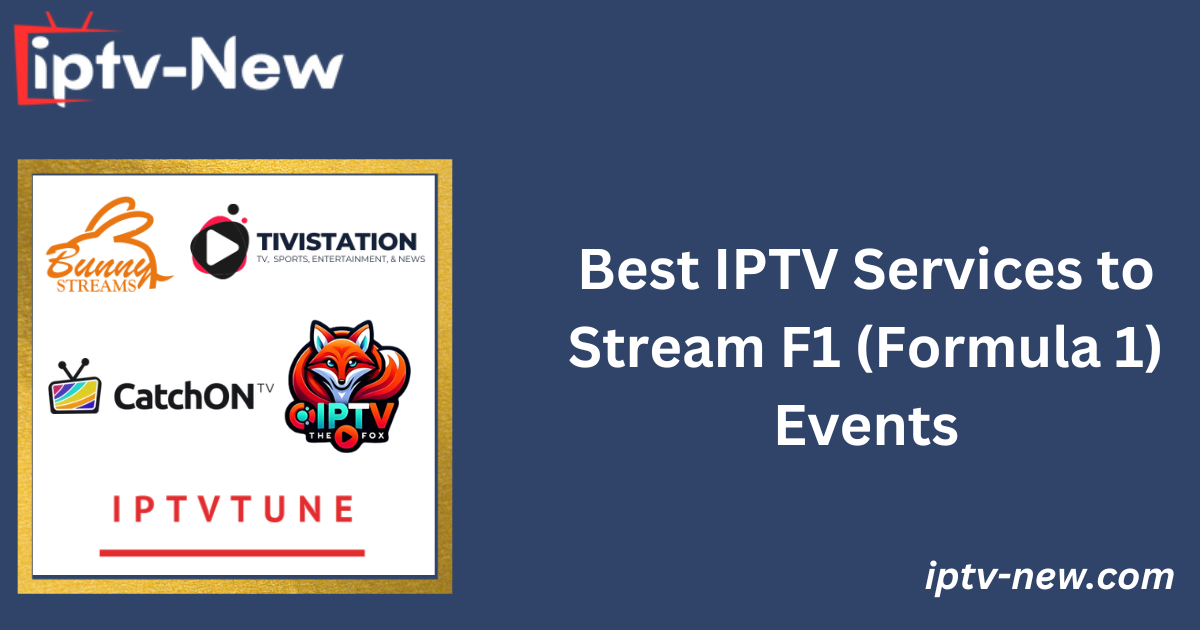 Best IPTV Services to Stream F1 (Formula 1) Events