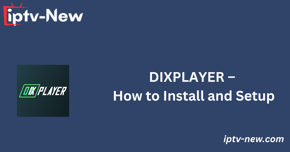 DIXPLAYER – How to Install and Setup