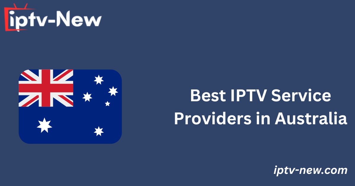 Best IPTV Service Providers in Australia