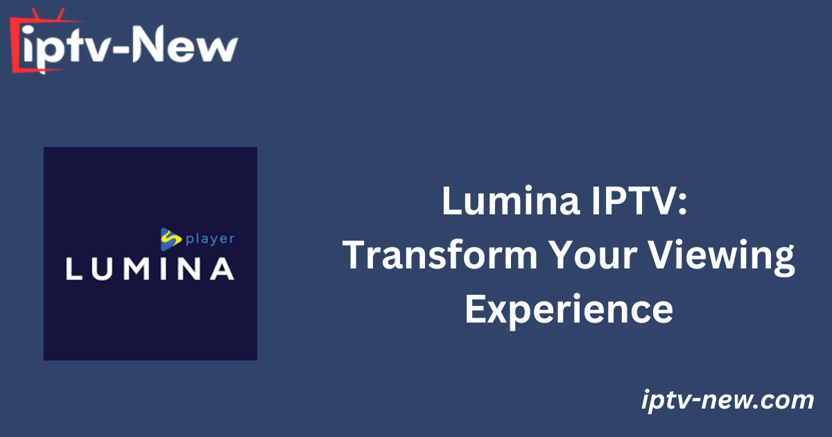 Lumina IPTV